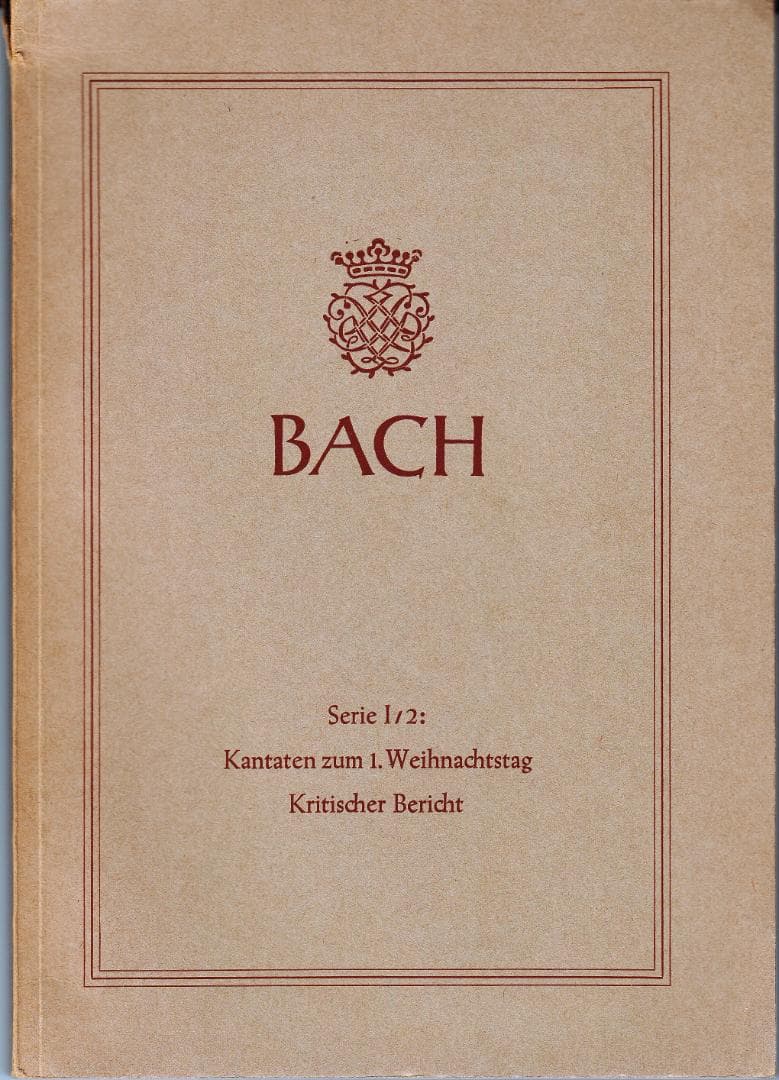 洋書独文 新バッハ全集 批判校訂報告書I/2:クリスマス第1日のためのカンタータ 洋書独文 新バッハ全集 批判校訂報告書I/2:クリスマス第1日のための