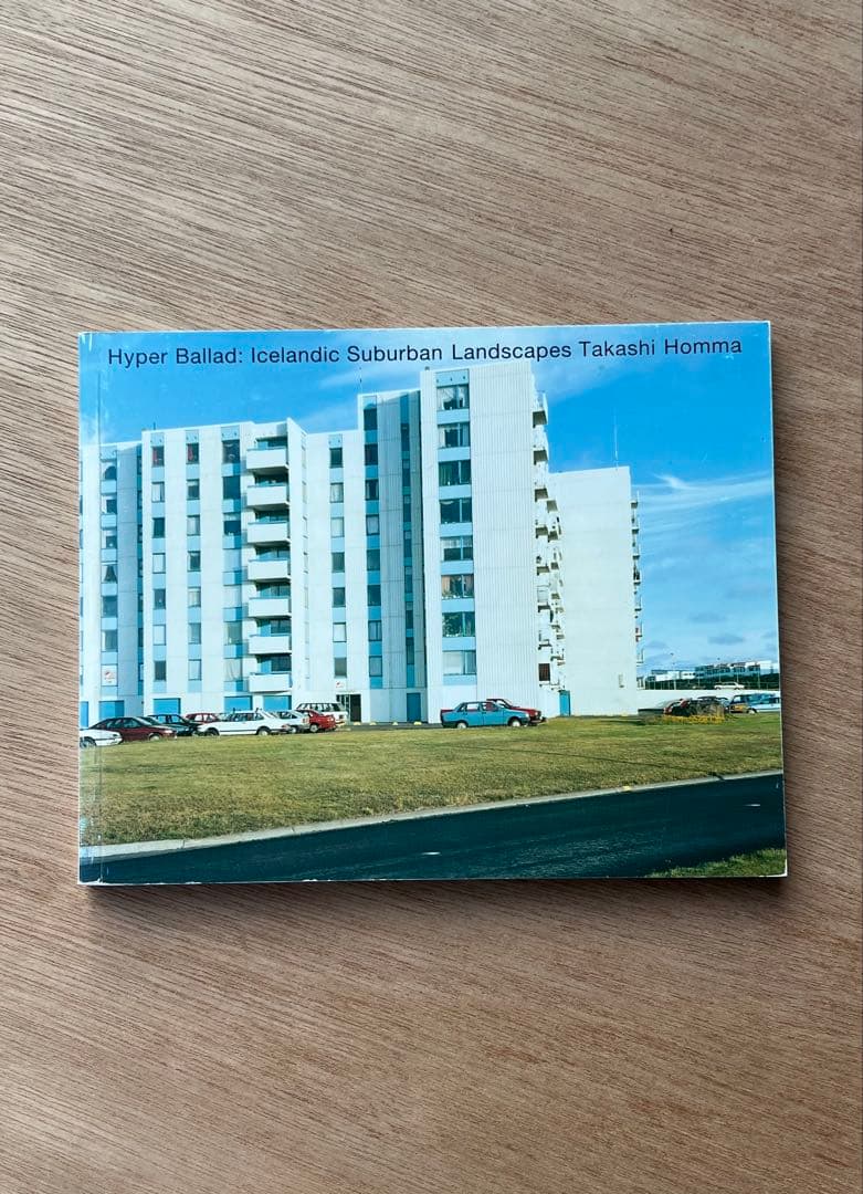 Hyper Ballad: Icelandic Suburban ホンマタカシ Hyper Ballad―Icelandic Suburban Landscapes | ひる