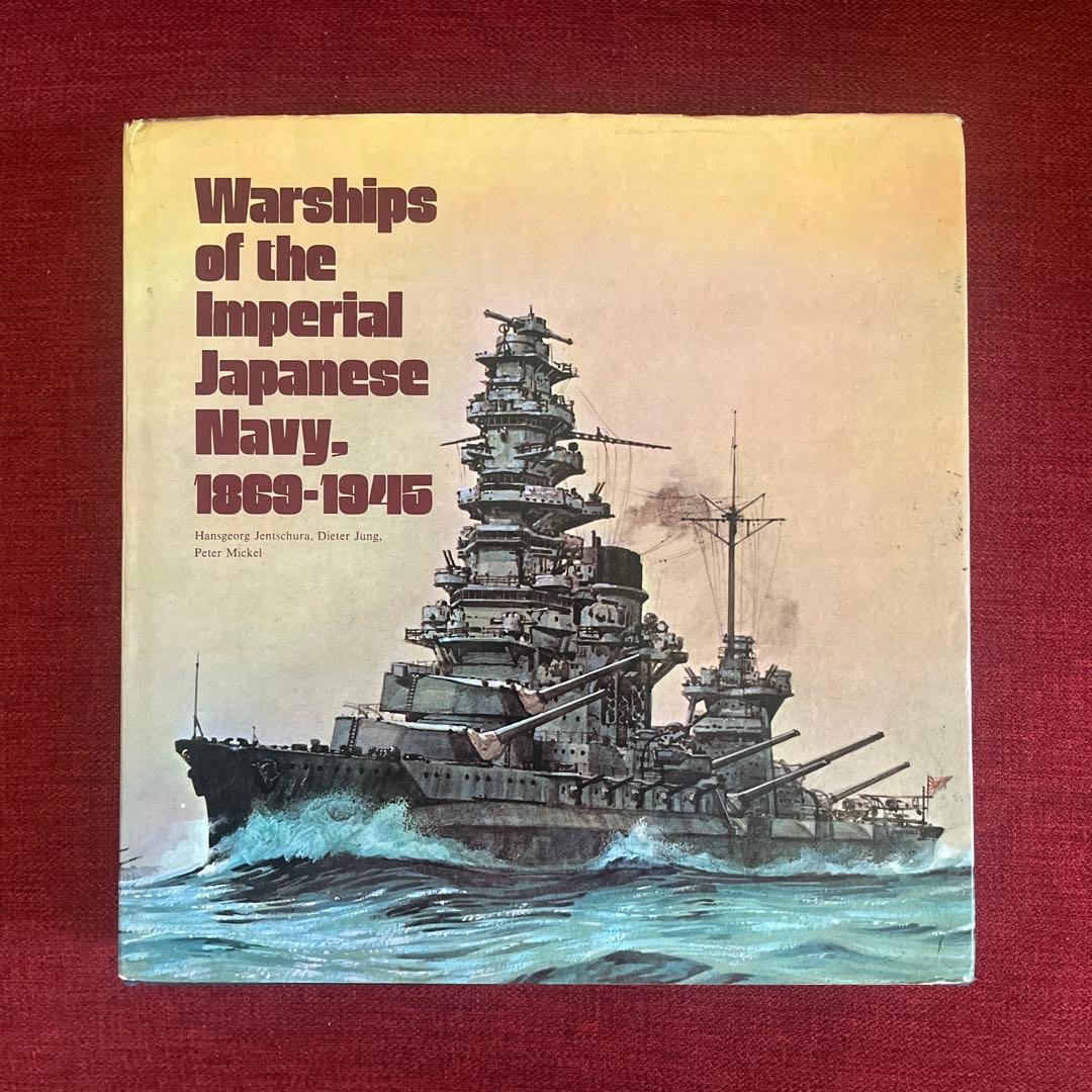 「Warships of the Imperial Japanese Navy」 Warships of the Imperial Japanese Navy, 1869-1945: Jentschura