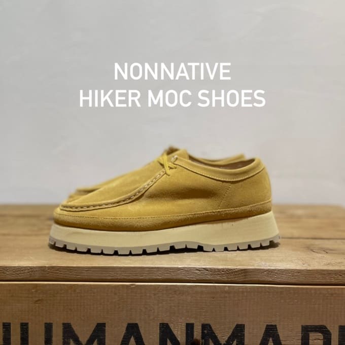 nonnative(ノンネイティブ) HIKER MOC SHOES / スタッフブログ
